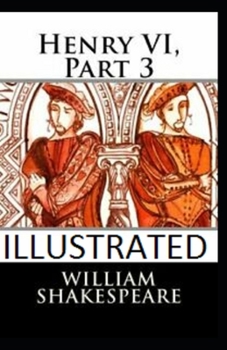 Paperback Henry VI, Part 3 Illustrated Book