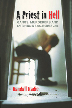 Paperback A Priest in Hell: Gangs, Murderers, and Snitching in a California Jail Book