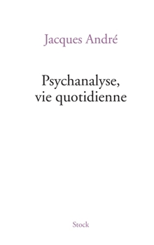 Psychanalyse, Vie Quotidienne