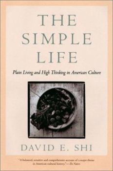 Paperback The Simple Life: Plain Living and High Thinking in American Culture Book
