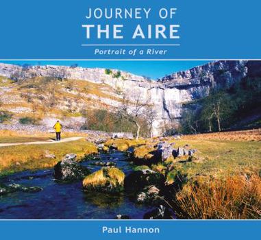 Hardcover Journey of the Aire: Portrait of a River Book