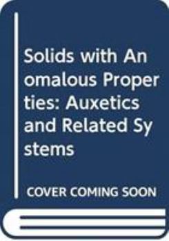 Hardcover Solids with Anomalous Properties: Auxetics and Related Systems Book