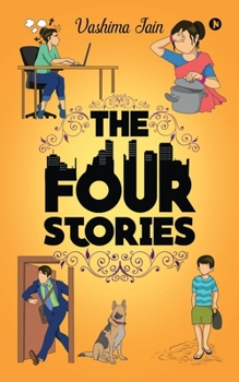 Paperback The Four Stories: 4 fascinating stories. All interconnected in a way that only 'you' can discover. Book