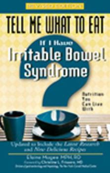 Tell Me What to Eat If I Have Irritable Bowel Syndrome: Nutrition You Can Live With (Tell Me What to Eat) - Book  of the Tell Me What To Eat