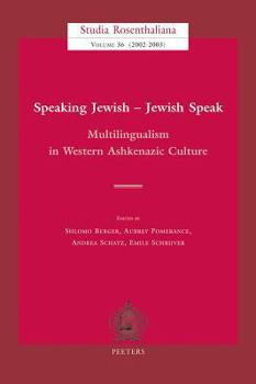 Speaking Jewish - Jewish Speak: Multilingualism in Western Ashkenazic Culture