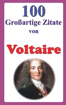 Paperback 100 Großartige Zitate von Voltaire [German] Book