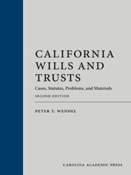 Hardcover California Wills and Trusts: Cases, Statutes, Problems, and Materials Book