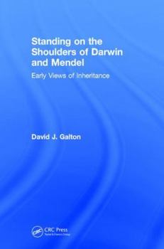 Hardcover Standing on the Shoulders of Darwin and Mendel: Early Views of Inheritance Book
