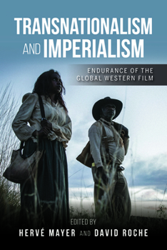 Paperback Transnationalism and Imperialism: Endurance of the Global Western Film Book