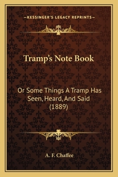 Paperback Tramp's Note Book: Or Some Things A Tramp Has Seen, Heard, And Said (1889) Book