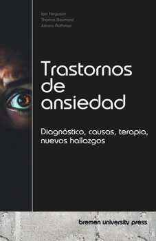 Paperback Trastornos de ansiedad: Diagnóstico, causas, terapia, nuevos hallazgos [Spanish] Book