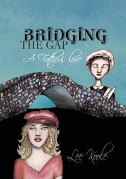 Paperback Bridging the Gap - A Father's Love Book