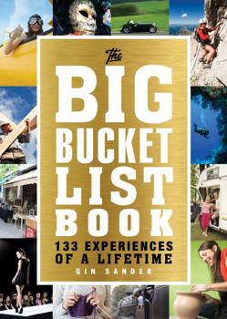 Paperback The Big Bucket List Book: 133 Experiences of a Lifetime Book