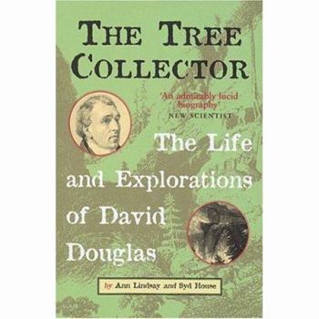 Paperback The Tree Collector: The Life and Explorations of David Douglas Book