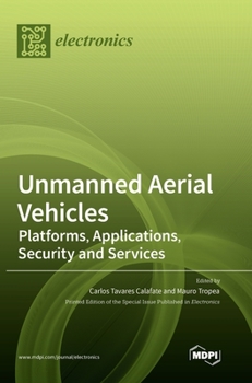 Hardcover Unmanned Aerial Vehicles: Platforms, Applications, Security and Services Book