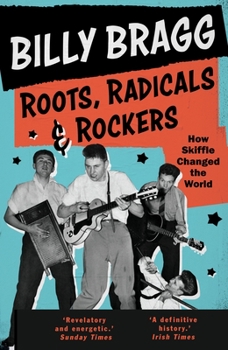 Paperback Roots, Radicals and Rockers: How Skiffle Changed the World Book