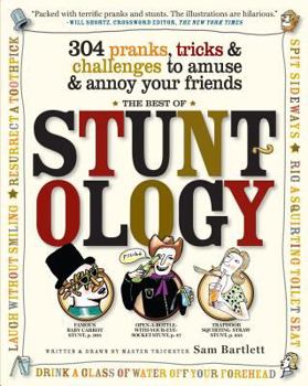 Paperback Best of Stuntology: 304 Pranks, Tricks & Challenges to Amuse & Annoy Your Friends Book