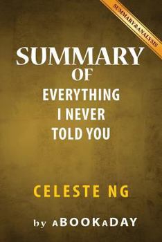 Paperback Summary of Everything I Never Told You: A Novel: Celeste Ng - Summary & Analysis Book