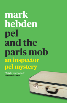 Pel and the Paris Mob - Book #10 of the Inspector Pel