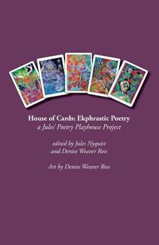 Paperback House of Cards: Ekphrastic Poetry: A Jules Poetry Playhouse Project Book