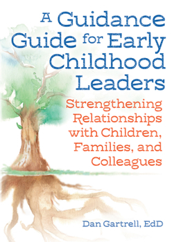 Paperback A Guidance Guide for Early Childhood Leaders: Strengthening Relationships with Children, Families, and Colleagues Book