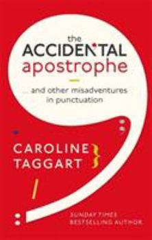 Hardcover The Accidental Apostrophe: . . . and Other Misadventures in Punctuation Book