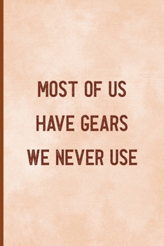 Paperback Most Of Us Have Gears We Never Use: Notebook Journal Composition Blank Lined Diary Notepad 120 Pages Paperback Peach Texture SteamPunk Book