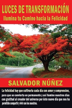 Paperback Luces de Transformacion: Ilumina Tu Camino Hacia La Felicidad [Spanish] Book