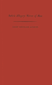 Satiric Allegory: Mirror of Man (Yale Studies in English)