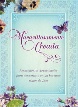 Paperback Maravillosamente Creada: Pensamientos Devocionales Para Convertirte En Una Hermosa Mujer de Dios [Spanish] Book
