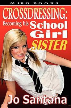Paperback Crossdressing: Becoming His Schoolgirl Sister Book