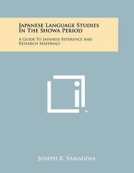 Paperback Japanese Language Studies in the Showa Period: A Guide to Japanese Reference and Research Materials Book