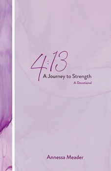 Paperback 4: 13: A Journey to Strength, A Devotional Book