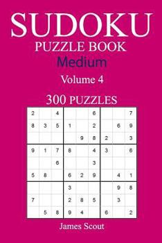 Paperback 300 Medium Sudoku Puzzle Book: Volume 4 Book