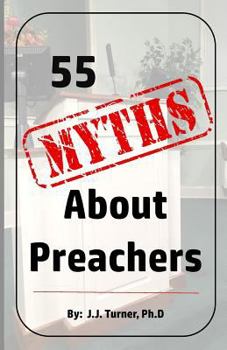 Paperback 55 Myths About Preachers: Biblical Truths About Preachers Book