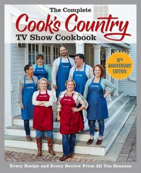 Paperback The Complete Cook's Country TV Show Cookbook: Every Recipe and Every Review from All Ten Seasons Book