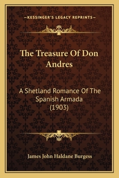 The Treasure of Don Andres: A Shetland Romance of the Spanish Armada