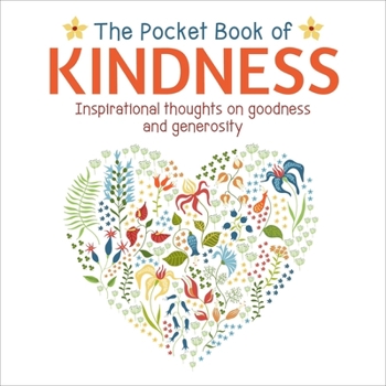 Paperback The Pocket Book of Kindness: Inspirational Thoughts on Goodness and Generosity Book