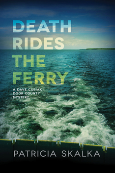 Death Rides the Ferry - Book #4 of the Dave Cubiak