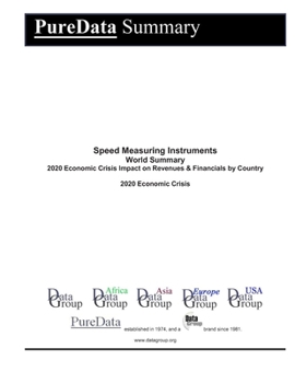 Speed Measuring Instruments World Summary: 2020 Economic Crisis Impact on Revenues & Financials by Country