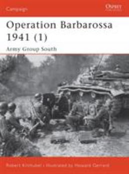 Operation Barbarossa 1941 (1): Army Group South - Book #129 of the Osprey Campaign