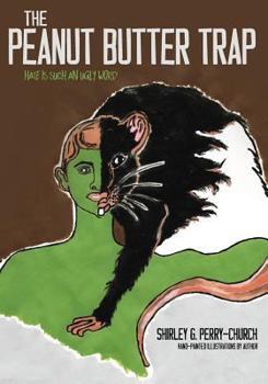 Paperback The Peanut Butter Trap: Hate Is Such An Ugly Word Book