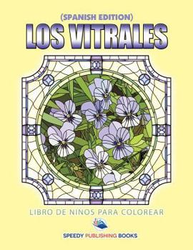 Paperback Los Vitrales Libro De Niños Para Colorear (Spanish Edition) [Spanish] Book