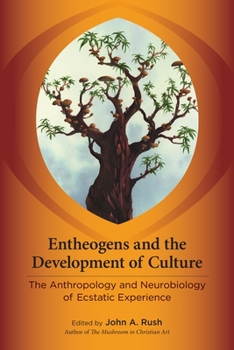 Paperback Entheogens and the Development of Culture: The Anthropology and Neurobiology of Ecstatic Experience Book