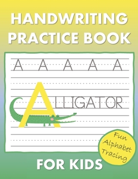 Paperback Handwriting Practice Book for Kids: Learn to Write Your ABC's Alphabet Tracing Pages for Quick Learning Book