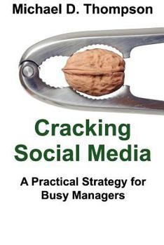 Paperback Cracking Social Media: A Practical Strategy for Busy Managers Book