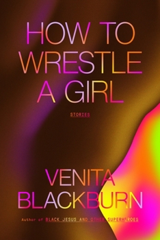 Paperback How to Wrestle a Girl: Stories Book