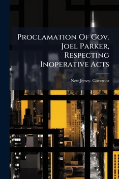 Proclamation of Gov. Joel Parker, Respecting Inoperative Acts: December 1, 1873