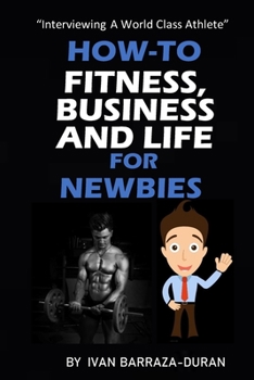 Paperback How-To Fitness, Business and Life For Newbies Book