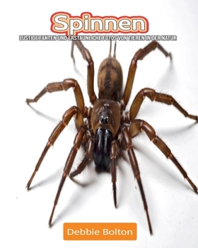 Paperback Spinnen: Lustige Fakten und erstaunliche Fotos von Tieren in der Natur [German] Book